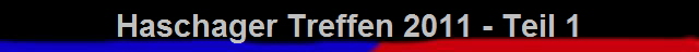 Haschager Treffen 2011 - Teil 1